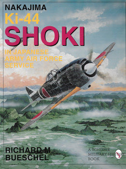 Nakajima Ki-44 Shoki in Japanese Army Air Force Service (Schiffer Military/Aviation History)