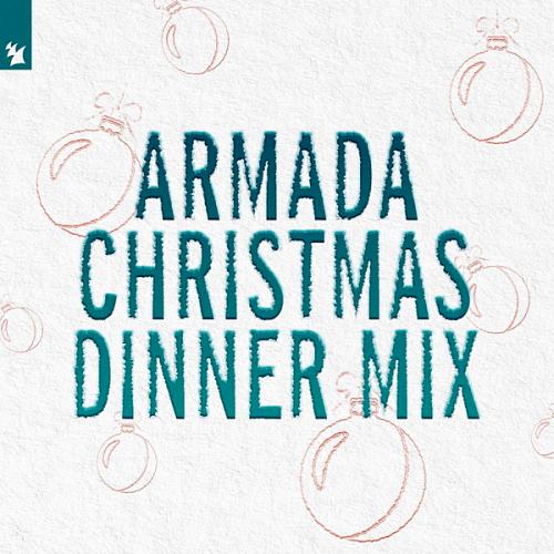 Armada Christmas Dinner Mix (2020) MP3