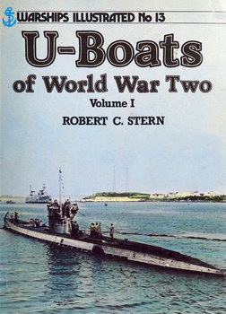U-Boats of World War Two Volume I (Warships Illustrated 13)