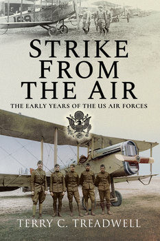Strike from the Air: The Early Years of the US Air Forces