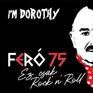 I'm Dorothy - Ez csak rock ’n’ roll (Single) (2021)
