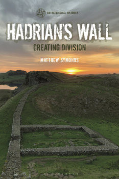 Hadrians Wall: Creating Division