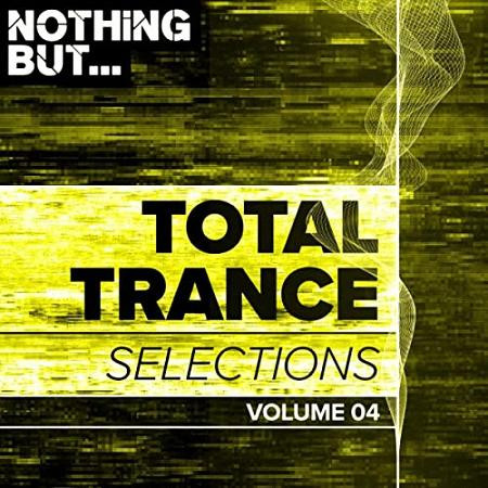 VA - Nothing But... Trance Selections (Vol.04) (2021)