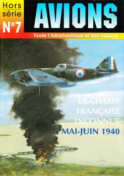 La Chasse Francaise Inconnue Mai-Juin 1940 (Avions Hors-Serie 7)
