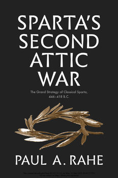 Spartas Second Attic War: The Grand Strategy of Classical Sparta, 446-418 B.C.