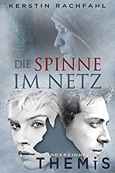 Cover: Rachfahl, Kerstin - Sondereinheit Themis 04 - Die Spinne im Netz