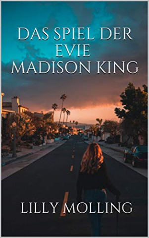 Cover: Molling, Lilly - Das Spiel der Evie Madison King