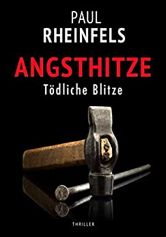 Cover: Rheinfels, Paul - Soko Serienkiller 32 - Angsthitze - Toedliche Blitze