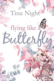 Cover: Night, Tina - Pensacola Reihe 01 - Flying like a Butterfly