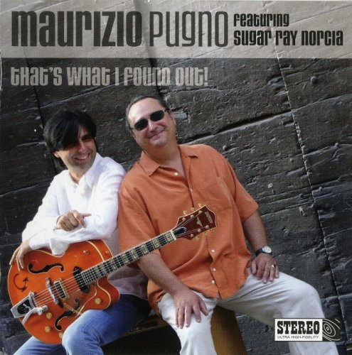 Maurizio Pugno feat. Sugar Ray Norcia - That's What I Found Out! (2007) [lossless]