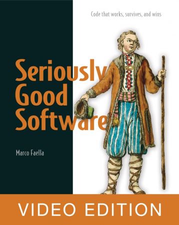 Seriously Good Software (video edition)