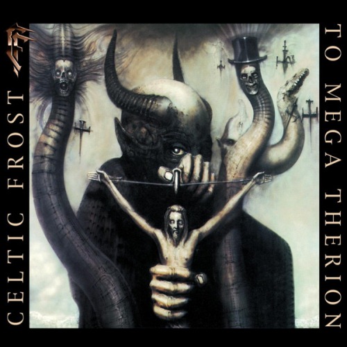 Celtic Frost - To Mega Therion 1985 (1999 Reissue)
