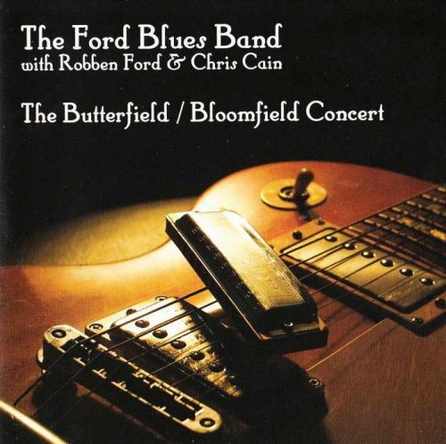The Ford Blues Band - The Butterfield / Bloomfield Concert (2006) [lossless]