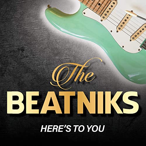 The Beatniks - Here's To You 2020