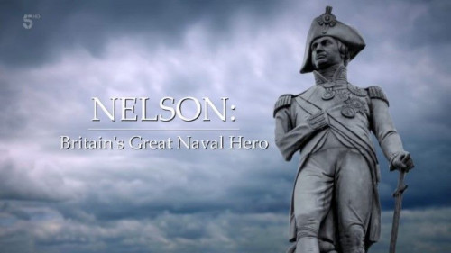 Channel 5 - Nelson Britain's Great Naval Hero (2020)