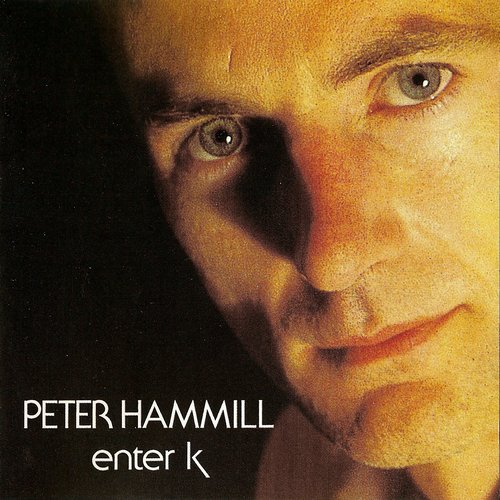 Peter Hammill - Enter K 1982 (2003 Remastered)