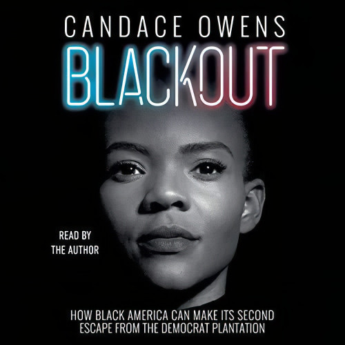 Candace Owens-Blackout How Black America Can Make Its Second Escape from the Democrat Plantation