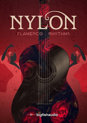 Big Fish Audio - Nylon: Flamenco Rhythms MULTiFORMAT
