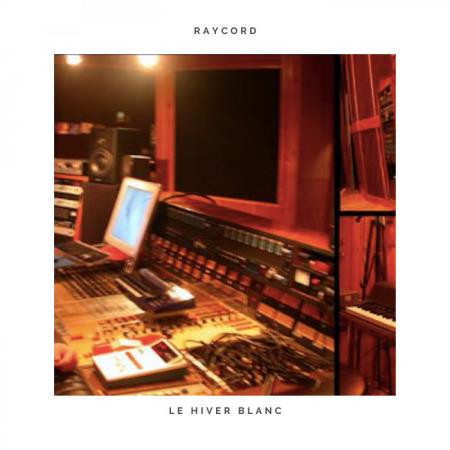 Raycord - Le Hiver Blanc (2020)