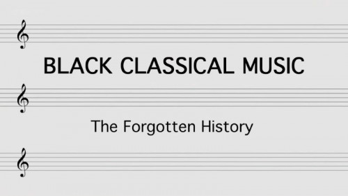 BBC - Black Classical Music The Forgotten History (2020)