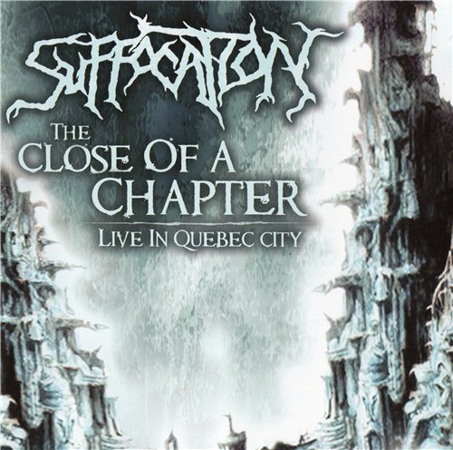 Suffocation - The Close Of A Chapter: Live In Quebec City 2005