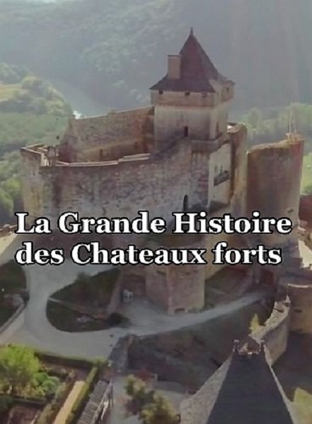 Великая история замков / La grande histoire des chateaux forts (2018) DVB