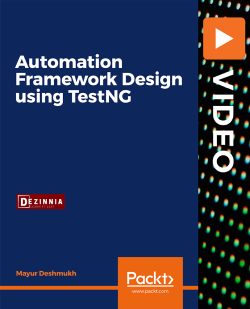 Packt - Automation Framework Design Using TestNG