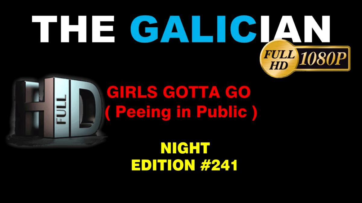 [Videospublicsex.com, Voyeurismopublicsex.com] The Galician - Girls Gotta Go (Edition 241) /  ( 241) (Videospublicsex.com, Voyeurismopublicsex.com) [2020 ., Voyeur, Spycamera, Peeing, Outdoor, Public, 720p, HDRip]
