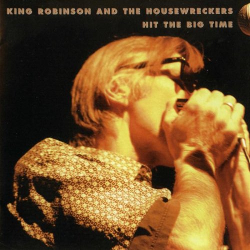 King Robinson and the Housewreckers - Hit The Big Time (2006) [lossless]