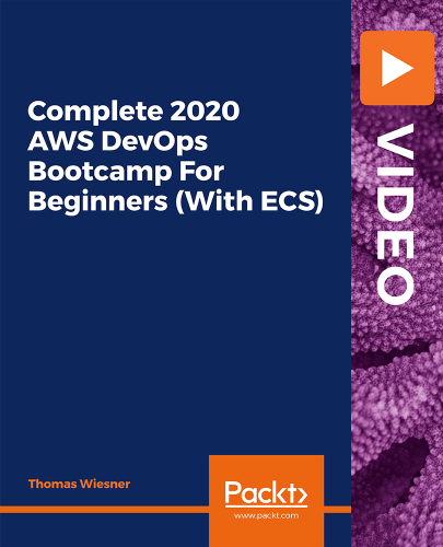 Packt - Complete 2020 AWS DevOPs Bootcamp for Beginners With ECS