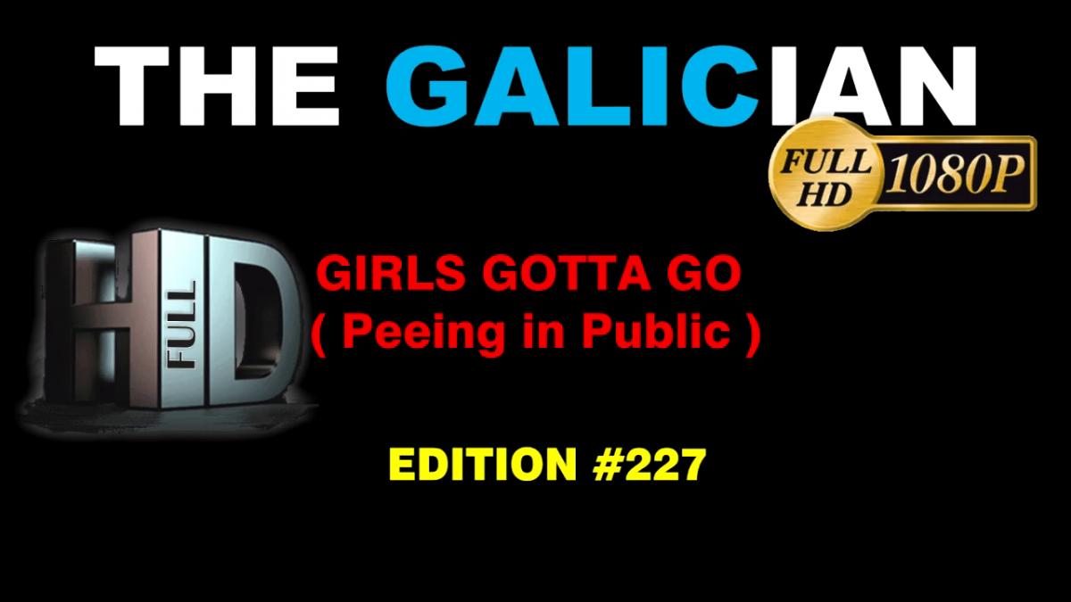 [Videospublicsex.com, Voyeurismopublicsex.com] The Galician - Girls Gotta Go (Edition 227) /  ( 227) [2020 ., Voyeur, Spycamera, Peeing, Outdoor, Public, 720p, HDRip]