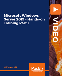 Packt - Microsoft Windows Server 2019 Hands-on Training Part I
