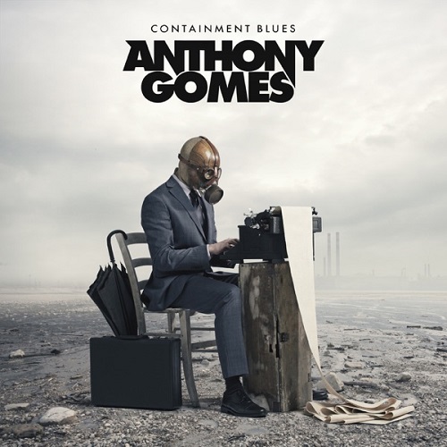 Anthony Gomes  Containment Blues (2020)