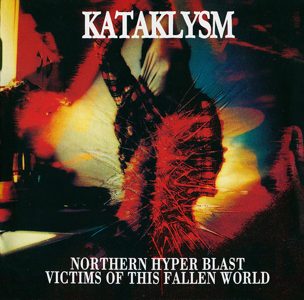Kataklysm - Northern Hyper Blast+Victims Of This Fallen World (1998) (LOSSLESS)