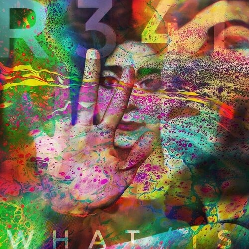 R34l - What Is (2019)
