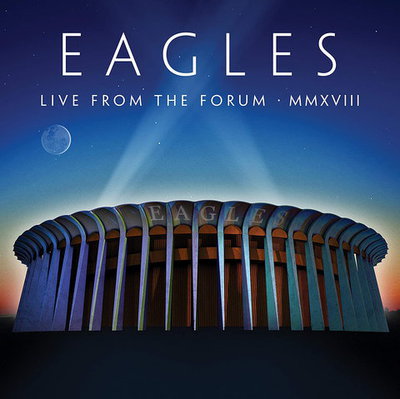 Eagles - Live From The Forum MMXVIII (2020)