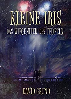 Cover: Grund, David - Kleine Iris 03 - Das Wiegenlied des Teufels