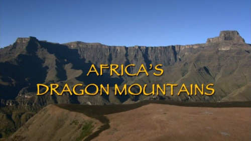 BBC Natural World - Africa's Dragon Mountains (2010)