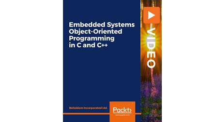 Packt - Embedded Systems Object-oriented Programming in C and C Plus Plus