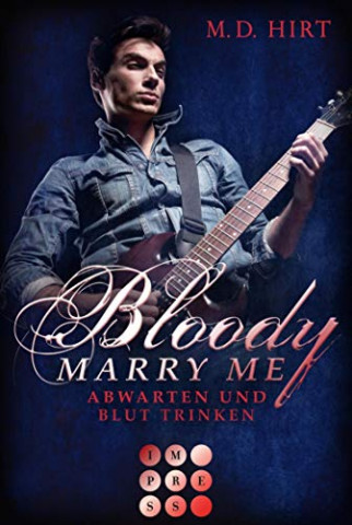 Cover: Hirt, M D  - Bloody Marry Me 05 - Abwarten und Blut trinken