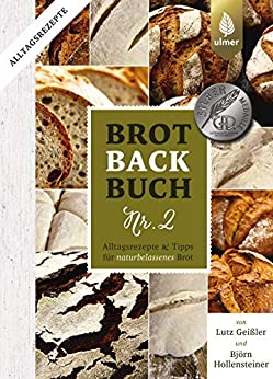 Geissler, Lutz - Brotbackbuch Nr  2 - Alltagsrezepte und Tipps fuer naturbelassenes Brot