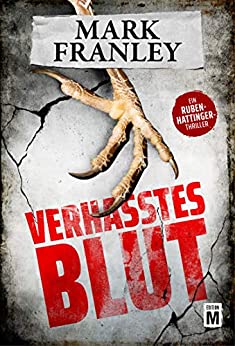 Cover: Franley, Mark - Ruben Hattinger 03 - Verhasstes Blut