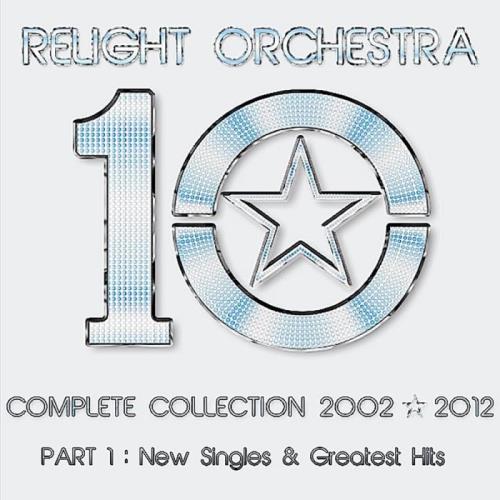 Relight Orchestra - 10 The Complete Collection 2002-2012 Part 1 (2020) 