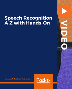 Packt - Speech Recognition A-Z With Hands-on