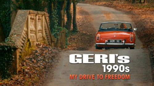 BBC - Geri's 1990s My Drive to Freedom (2017)