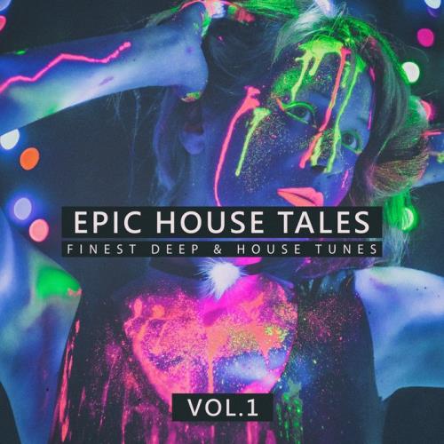 Epic House Tales Vol 1: Finest Deep & House Tunes (2020)