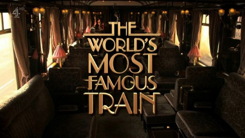Channel 4 - The World's Most Famous Train (2015)