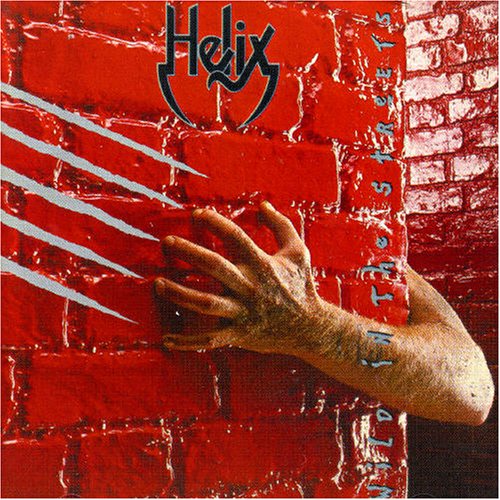 Helix - Wild In The Streets 1987