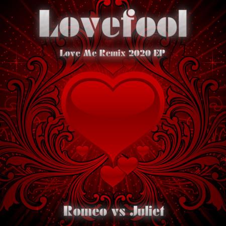 Romeo vs Juliet - Lovefool (Love Me Remix 2020 EP) (2020)