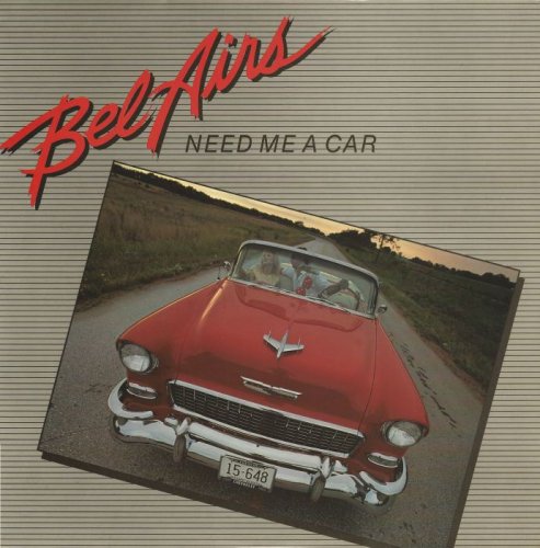 Bel Airs - 1985 - Need Me A Car (Vinyl-Rip) [lossless]
